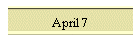 April 7