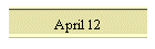 April 12